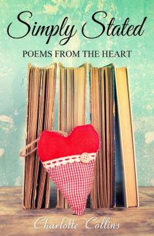 Simply Stated: Poems from the Heart