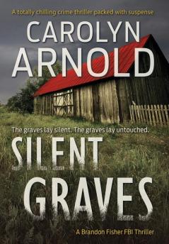 Silent Graves: A totally chilling crime thriller packed with suspense: 2 (Brandon Fisher FBI)