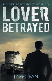 Lover Betrayed (Gift Legacy Companion)