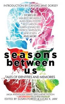 Seasons Between Us: Tales of Identities and Memories: 5 (Laksa Anthology Series: Speculative Fiction)