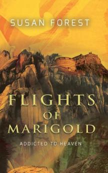 Flights of Marigold (Addicted to Heaven)