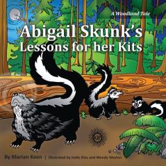 Abigail Skunk's Lessons for her Kits: 001 (Woodland Tales)