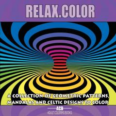 Relax.Color: Coloring Book for Adults With 60 Pictures in 3 Categories: 20 Geometric Patterns 20 Mandalas and 20 Celtic Designs [8.5 x 8.5 Inches / Purple & Black]