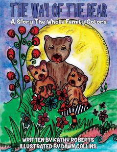 The Way of the Bear: A Story the Whole Family Colors: 1 (Family Coloring Storybooks)