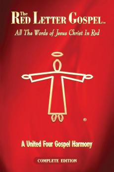 The Red Letter Gospel: All The Words of Jesus Christ in Red