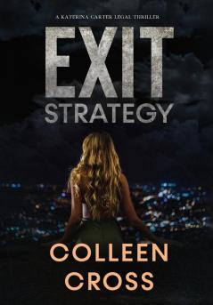 Exit Strategy: A Katerina Carter Fraud Legal Thriller: 1