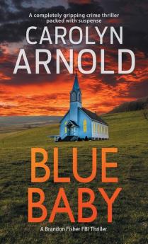 Blue Baby: A completely gripping crime thriller packed with suspense: 4 (Brandon Fisher FBI)