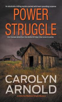 Power Struggle: An absolutely chilling mystery packed with heart-pounding suspense: 8 (Detective Madison Knight)