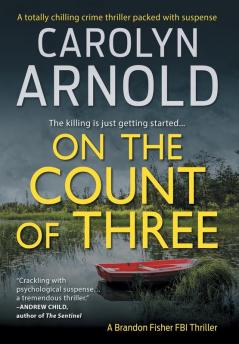 On the Count of Three: A totally chilling crime thriller packed with suspense: 7 (Brandon Fisher FBI)