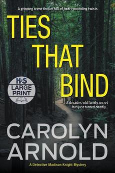 Ties That Bind: A gripping crime thriller full of heart-pounding twists: 1 (Detective Madison Knight)