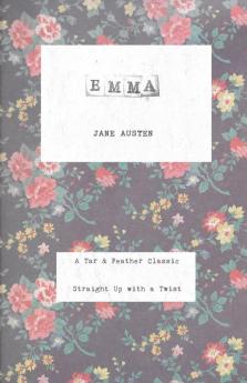 Emma: A Tar & Feather Classic straight up with a twist.: 2 (Tar & Feather Classics: Straight Up with a Twist.)