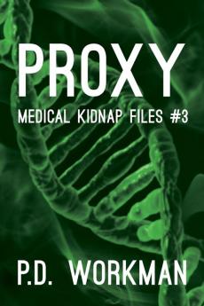 Proxy: 3 (Medical Kidnap Files)