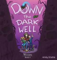 Down the Dark Well: 4 (Worlds Within)