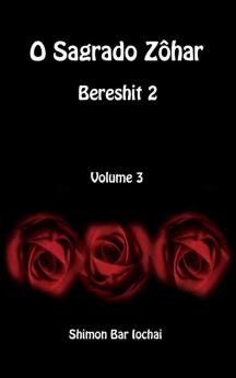 O Sagrado Zôhar - Bereshit 2 - Volume 3