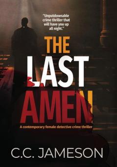 The Last Amen: A Contemporary Female Detective Crime Thriller: 1 (Detective Kate Murphy Mystery)