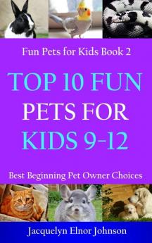 Top 10 Fun Pets for Kids 9-12 (Cool Pets for Kids 9-12)