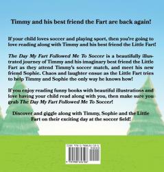 The Day My Fart Followed Me To Soccer: 4 (My Little Fart)