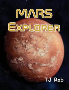 Mars Explorer: (Age 6 and Above) (Exploring Space (Paperback))