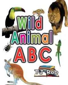 Wild Animal ABC: Learning your ABC (Age 3 to 5) (Learning the Alphabet)