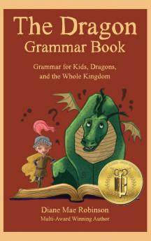 The Dragon Grammar Book: Grammar for Kids Dragons and the Whole Kingdom