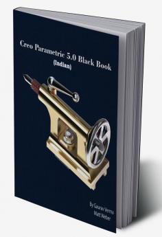 Creo Parametric 5.0 Black Book