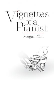 Vignettes Of A Pianist: Untold Melodies of a Musician's Journey