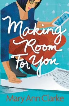 Making Room For You: (Having it All Book 2)