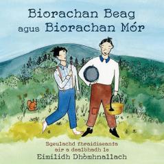 Biorachan Beag agus Biorachan Mór: Sgeulachd thraidiseanta air a dealbhadh le Eimilidh Dhòmhnallach