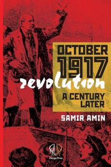 October 1917 Revolution: A Century Later