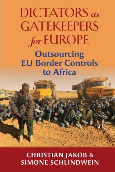 Dictators As Gatekeepers For Europe: Outsourcing EU Border Controls to Africa