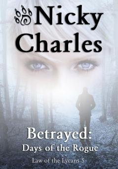 Betrayed: Days of the Rogue: 5 (Law of the Lycans)