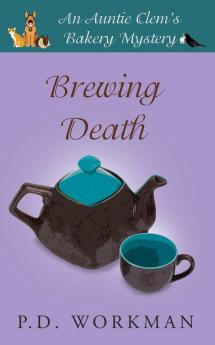 Brewing Death: 5 (Auntie Clem's Bakery)