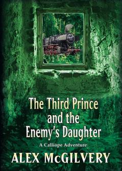 The Third Prince and the Enemy's Daughter: A Calliope Novel: 2.5