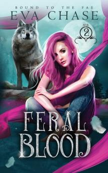 Feral Blood: 2 (Bound to the Fae)