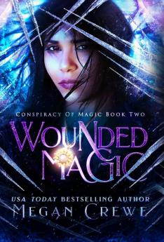 Wounded Magic: 2 (Conspiracy of Magic)