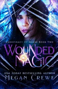 Wounded Magic: 2 (Conspiracy of Magic)