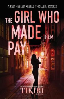 The Girl Who Made Them Pay: A gripping award-winning crime thriller: 2 (Red Heeled Rebels)