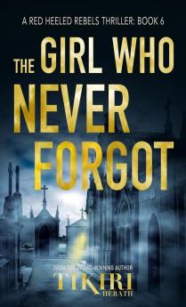 The Girl Who Never Forgot: A gripping crime thriller: 6 (Red Heeled Rebels)