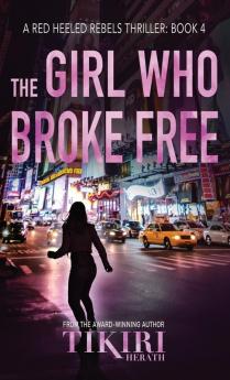 The Girl Who Broke Free: A gripping crime thriller: 4 (Red Heeled Rebels)