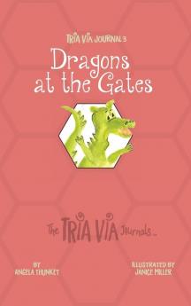 TRIA VIA Journal 3: Dragons at the Gates (The Tria Via Journals)