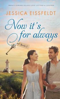 Now It's For Always: 2 (Prince Edward Island Love Letters & Legends)