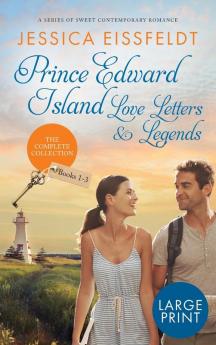 Prince Edward Island Love Letters & Legends: The Complete Collection: a series of sweet contemporary romance: large print edition: 4