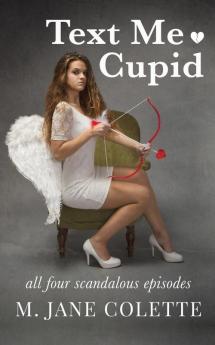 Text Me Cupid: All Four Scandalous Episodes