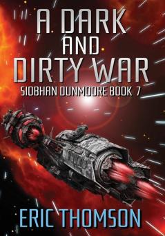 A Dark and Dirty War: 7 (Siobhan Dunmoore)