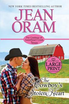 The Cowboy's Stolen Heart: Large Print Edition: 1 (The Cowboys of Sweetheart Creek Texas)