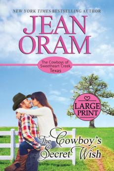 The Cowboy's Secret Wish: Large Print Edition: 2 (The Cowboys of Sweetheart Creek Texas)