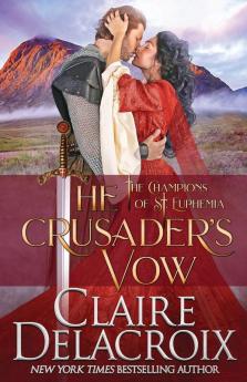 The Crusader's Vow: A Medieval Scottish Romance: 4 (Champions of St. Euphemia)