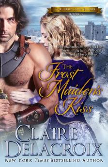 The Frost Maiden's Kiss: A Medieval Scottish Romance: 3 (True Love Brides)