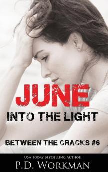 June Into the Light: 6 (Between the Cracks)