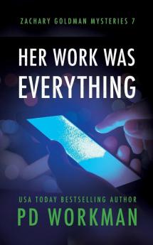 Her Work was Everything: 7 (Zachary Goldman Mysteries)